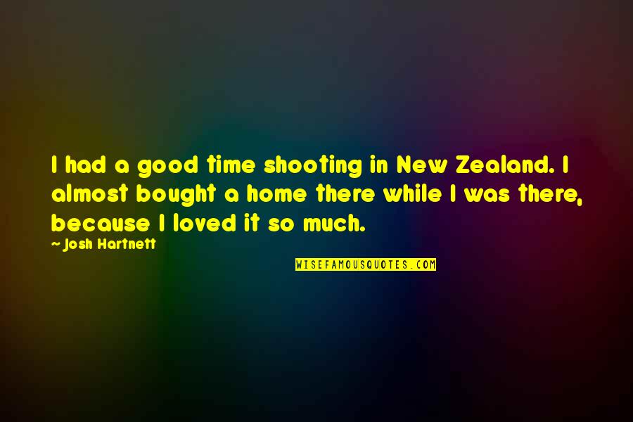Combination Boiler Quotes By Josh Hartnett: I had a good time shooting in New