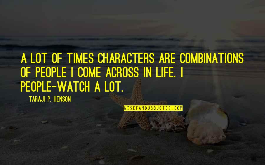 Combinations Quotes By Taraji P. Henson: A lot of times characters are combinations of