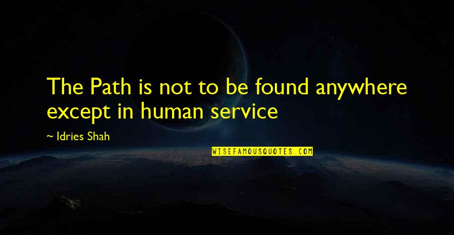 Combinatorial Quotes By Idries Shah: The Path is not to be found anywhere