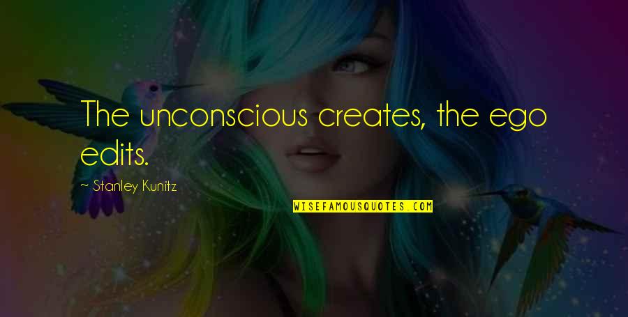 Combined Arms Quotes By Stanley Kunitz: The unconscious creates, the ego edits. Combined Arms Quotes By Stanley Kunitz: The unconscious creates, the ego edits.