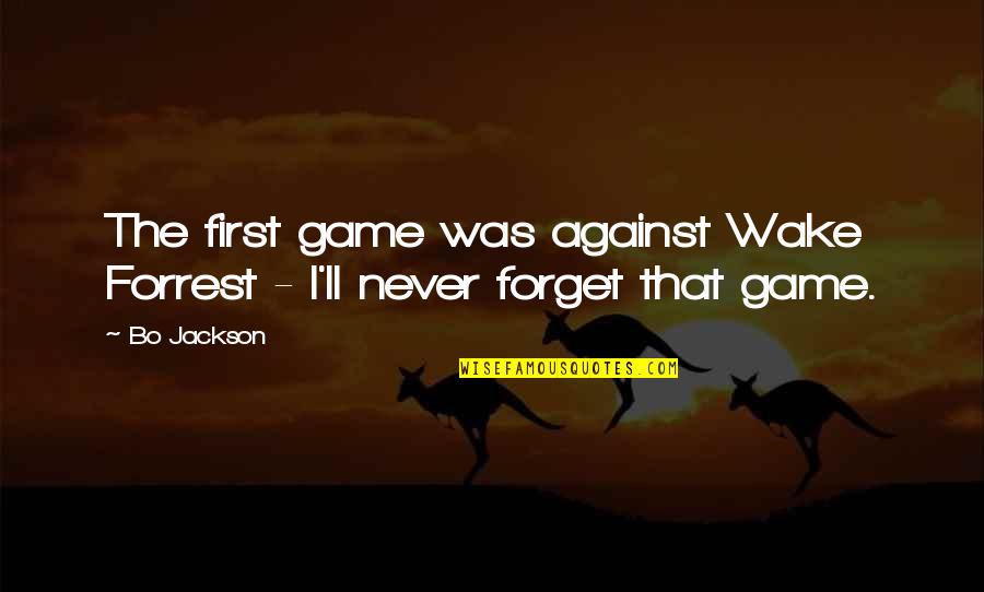 Comboios Antigos Quotes By Bo Jackson: The first game was against Wake Forrest -