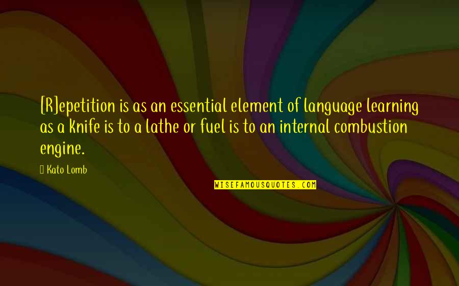 Combustion Quotes By Kato Lomb: [R]epetition is as an essential element of language