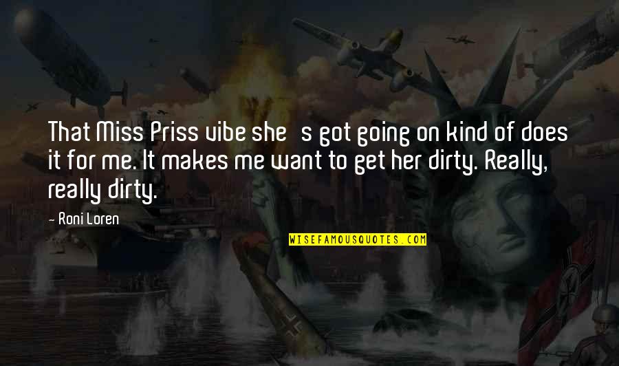 Comdial Phones Quotes By Roni Loren: That Miss Priss vibe she's got going on