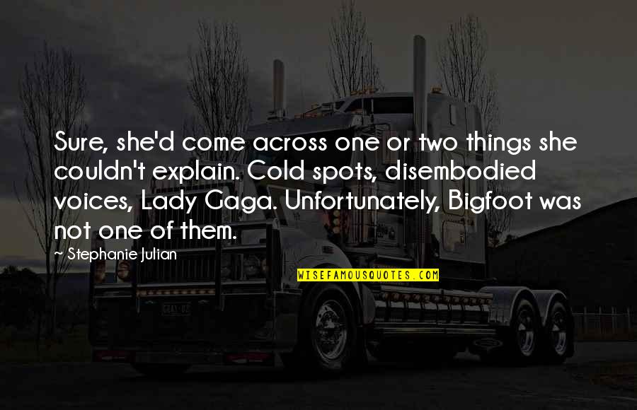 Come Across Quotes By Stephanie Julian: Sure, she'd come across one or two things Come Across Quotes By Stephanie Julian: Sure, she'd come across one or two things