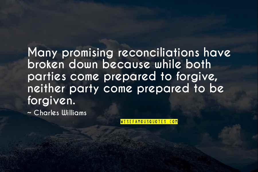 Come And Party Quotes By Charles Williams: Many promising reconciliations have broken down because while