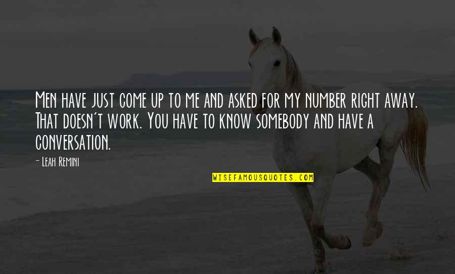 Come Away With Me Quotes By Leah Remini: Men have just come up to me and
