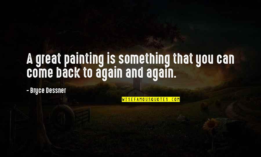 Come Back Again Quotes By Bryce Dessner: A great painting is something that you can