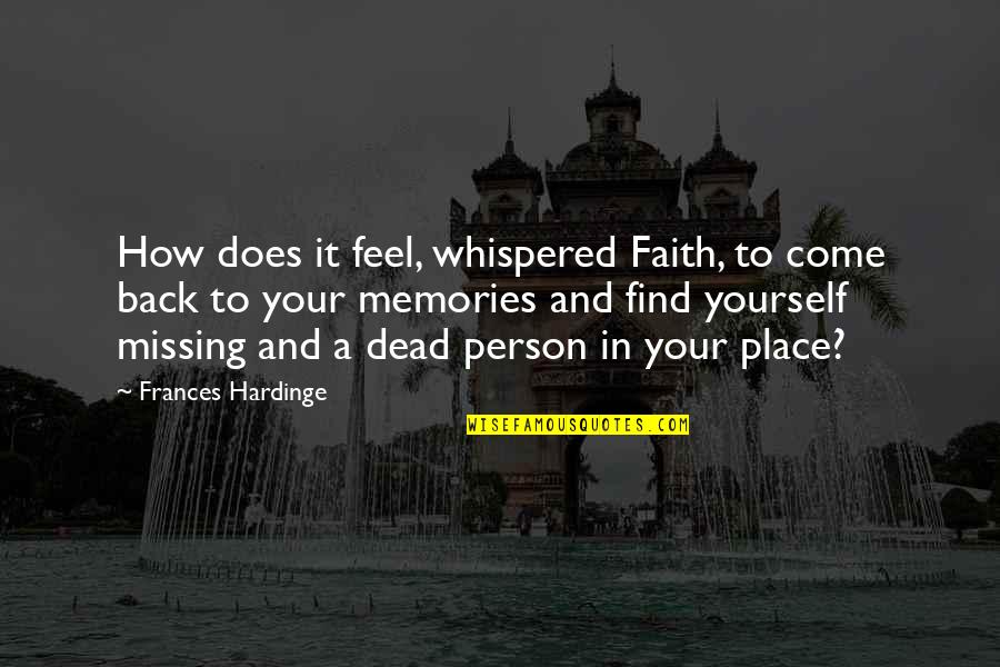 Come Back In Quotes By Frances Hardinge: How does it feel, whispered Faith, to come