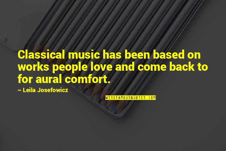 Come Back Love Quotes By Leila Josefowicz: Classical music has been based on works people