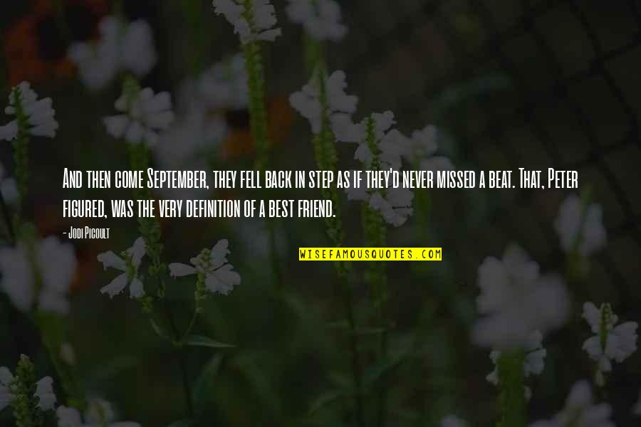 Come Back Of Quotes By Jodi Picoult: And then come September, they fell back in