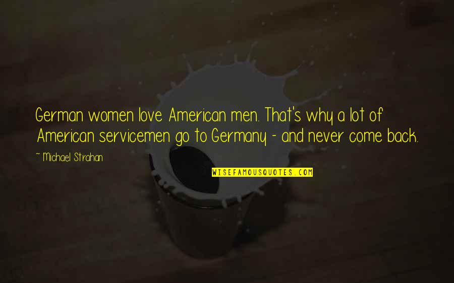 Come Back Of Quotes By Michael Strahan: German women love American men. That's why a