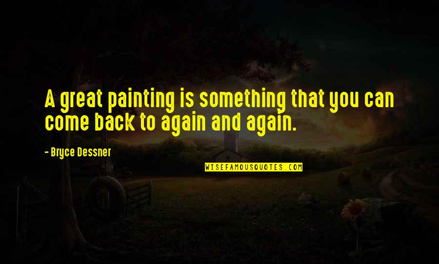 Come Back To You Quotes By Bryce Dessner: A great painting is something that you can