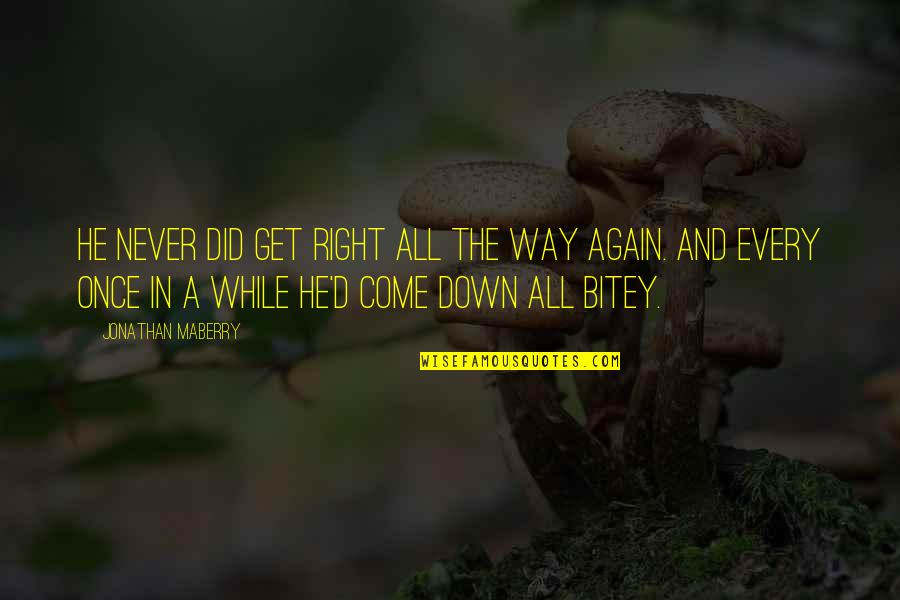 Come Down Quotes By Jonathan Maberry: He never did get right all the way