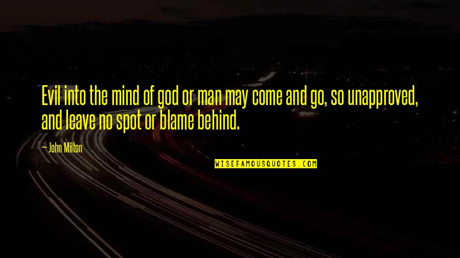 Come From Behind Quotes By John Milton: Evil into the mind of god or man