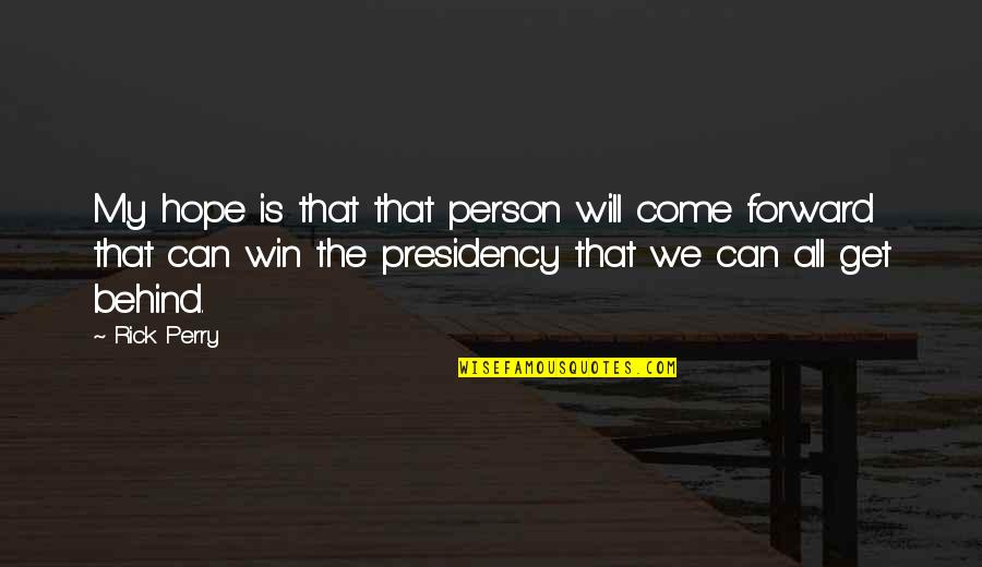 Come From Behind Quotes By Rick Perry: My hope is that that person will come