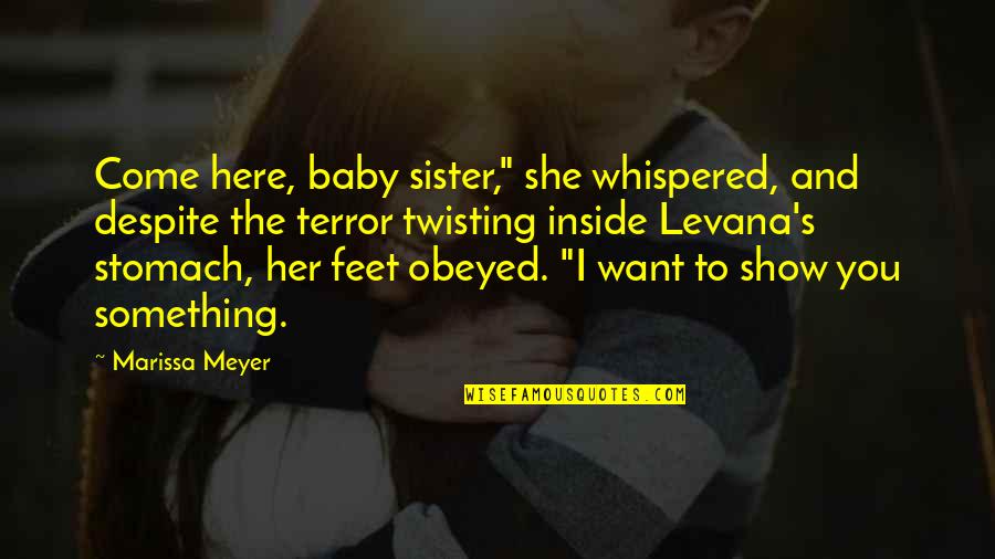 Come Here Baby Quotes By Marissa Meyer: Come here, baby sister," she whispered, and despite