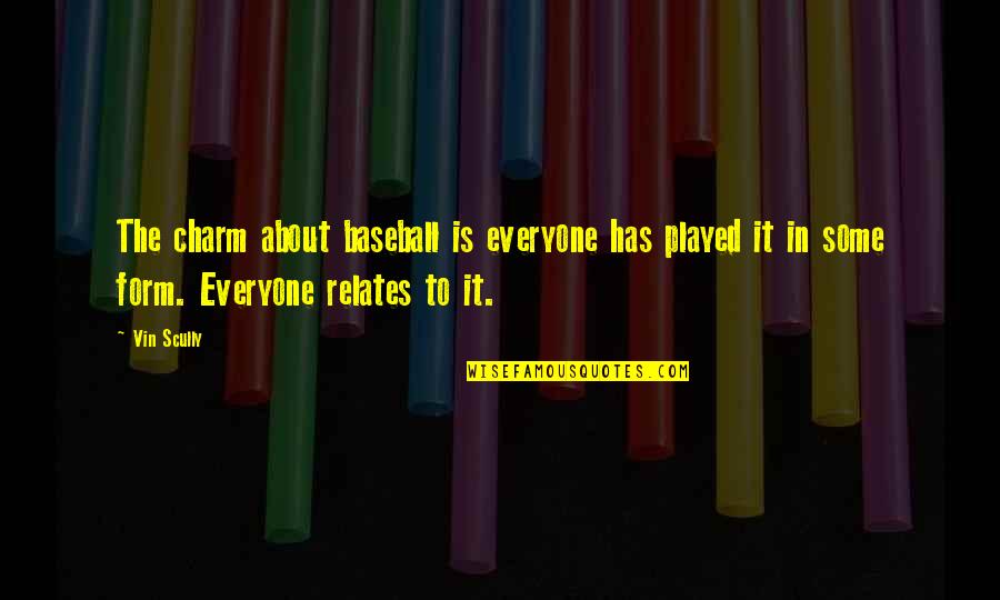 Come In Small Packages Quote Quotes By Vin Scully: The charm about baseball is everyone has played