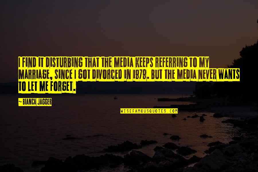 Come Join Us Quotes By Bianca Jagger: I find it disturbing that the media keeps