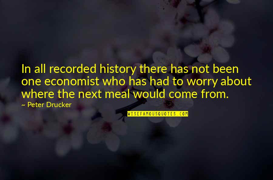 Come One Come All Quotes By Peter Drucker: In all recorded history there has not been