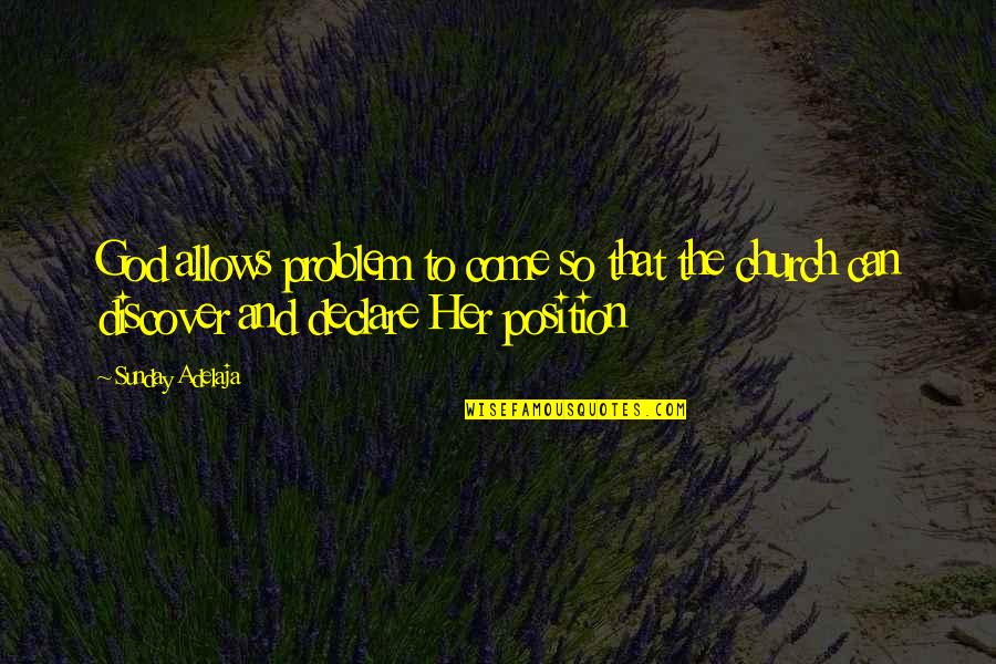 Come Out Of Problem Quotes By Sunday Adelaja: God allows problem to come so that the