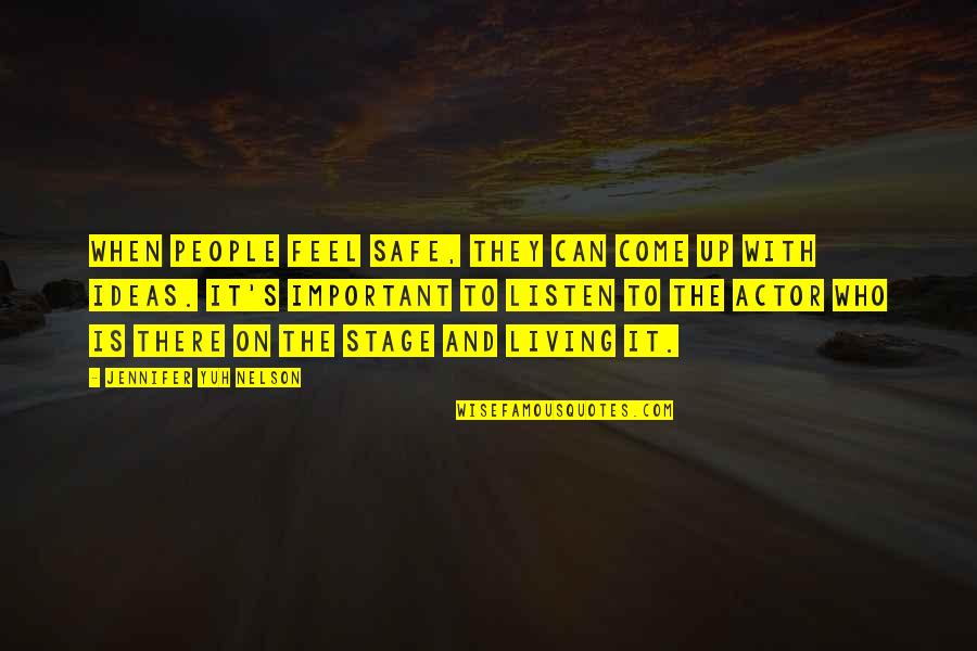 Come Safe Quotes By Jennifer Yuh Nelson: When people feel safe, they can come up Come Safe Quotes By Jennifer Yuh Nelson: When people feel safe, they can come up