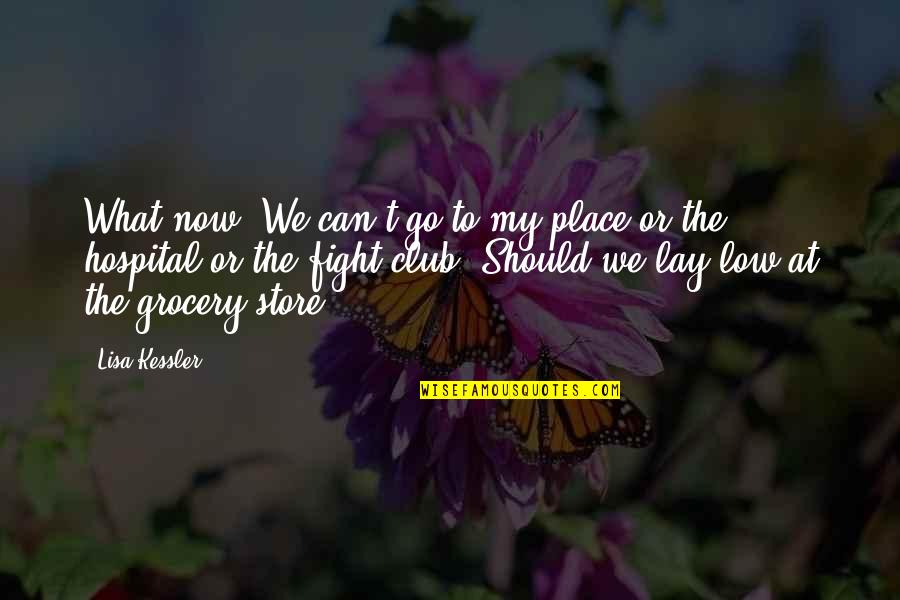 Come To Me Baby Quotes By Lisa Kessler: What now? We can't go to my place Come To Me Baby Quotes By Lisa Kessler: What now? We can't go to my place