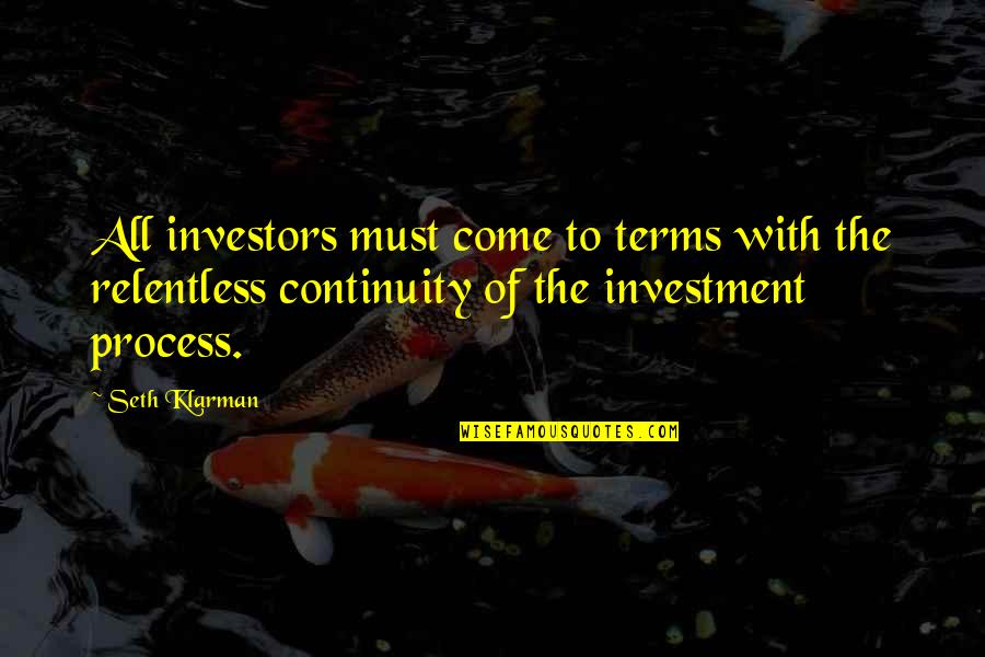 Come To Terms Quotes By Seth Klarman: All investors must come to terms with the