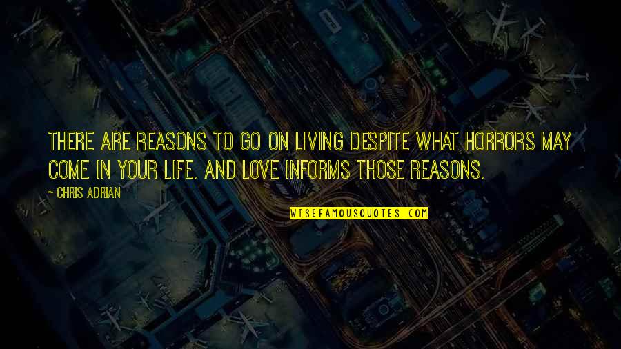 Come What May Quotes By Chris Adrian: There are reasons to go on living despite
