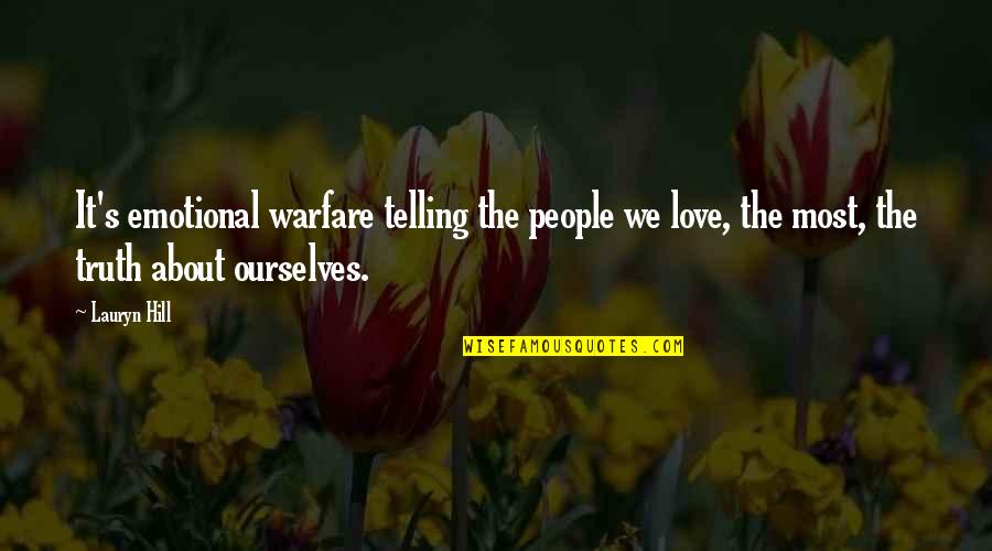 Comeback Breakup Quotes By Lauryn Hill: It's emotional warfare telling the people we love, Comeback Breakup Quotes By Lauryn Hill: It's emotional warfare telling the people we love,
