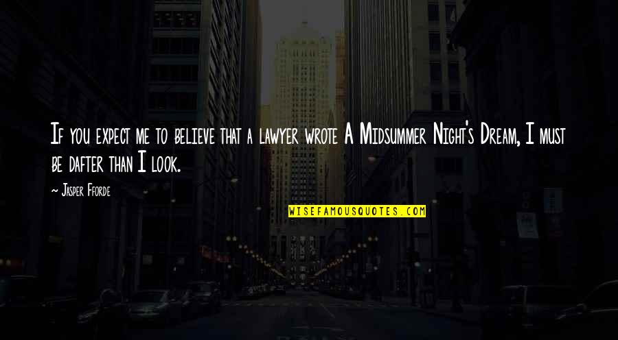 Comeback Quotes By Jasper Fforde: If you expect me to believe that a