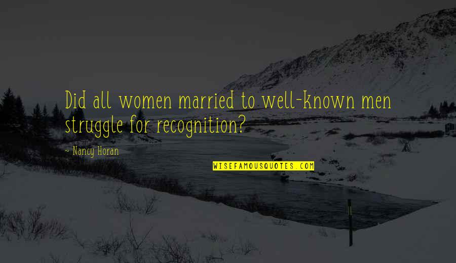 Comebacks To Everyday Quotes By Nancy Horan: Did all women married to well-known men struggle