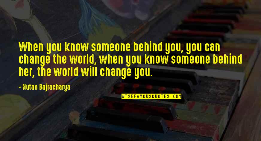 Comedian George Carlin Quotes By Nutan Bajracharya: When you know someone behind you, you can Comedian George Carlin Quotes By Nutan Bajracharya: When you know someone behind you, you can