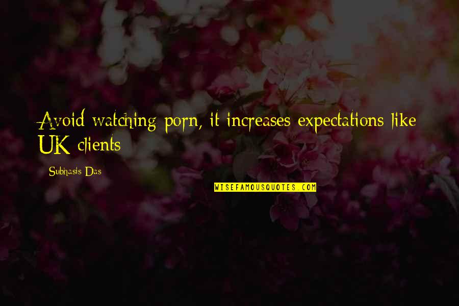 Comedians And Depression Quotes By Subhasis Das: Avoid watching porn, it increases expectations like UK