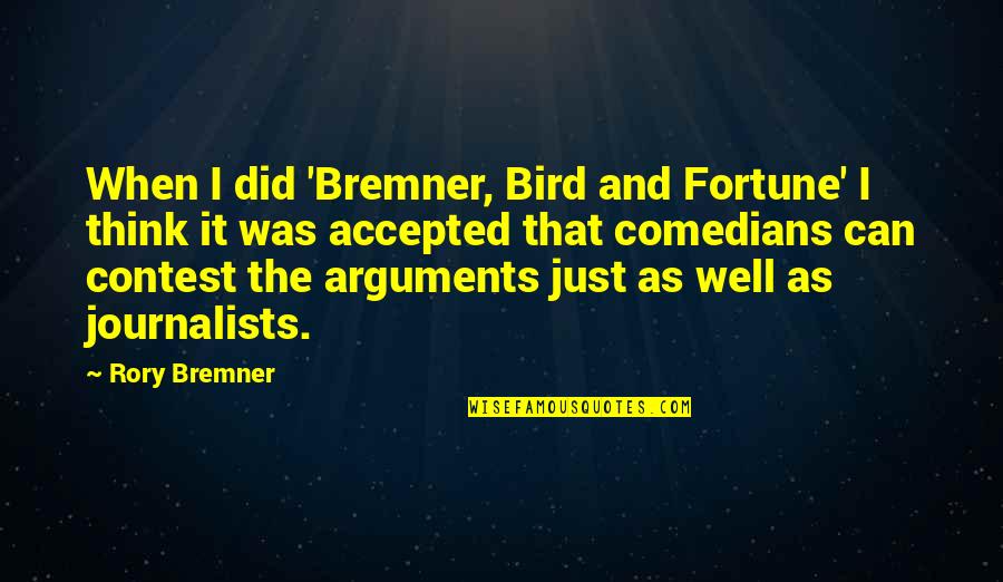 Comedians Quotes By Rory Bremner: When I did 'Bremner, Bird and Fortune' I