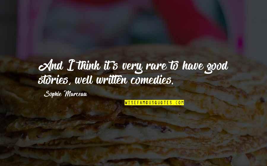 Comedies Quotes By Sophie Marceau: And I think it's very rare to have