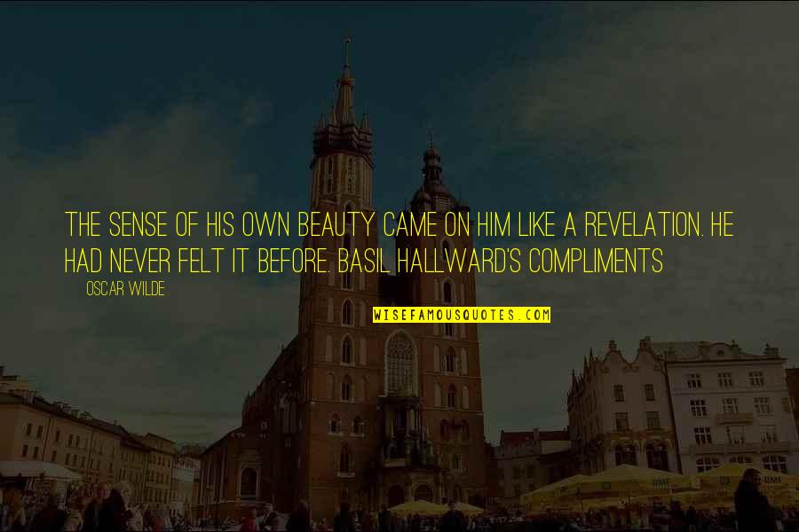 Comedone Quotes By Oscar Wilde: The sense of his own beauty came on Comedone Quotes By Oscar Wilde: The sense of his own beauty came on