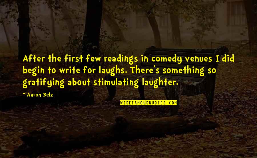 Comedy And Laughter Quotes By Aaron Belz: After the first few readings in comedy venues