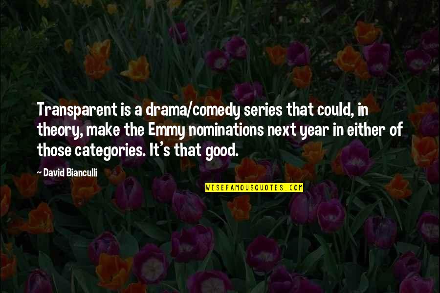 Comedy Series Quotes By David Bianculli: Transparent is a drama/comedy series that could, in