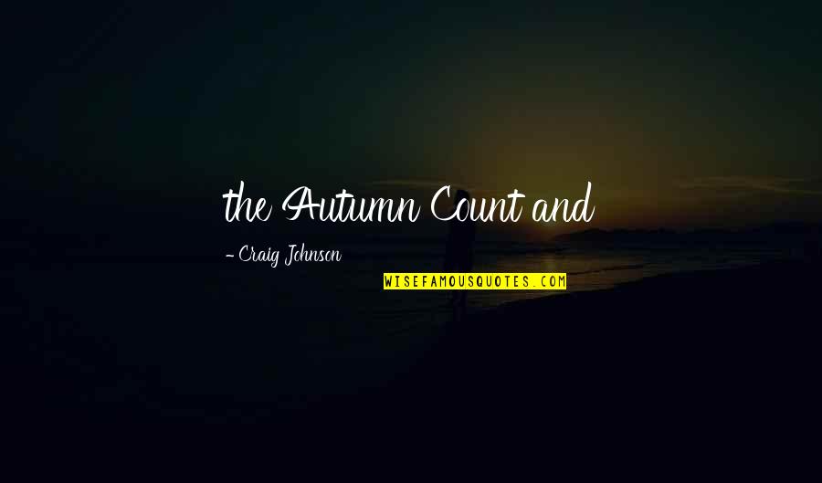 Comellas Concord Quotes By Craig Johnson: the Autumn Count and Comellas Concord Quotes By Craig Johnson: the Autumn Count and