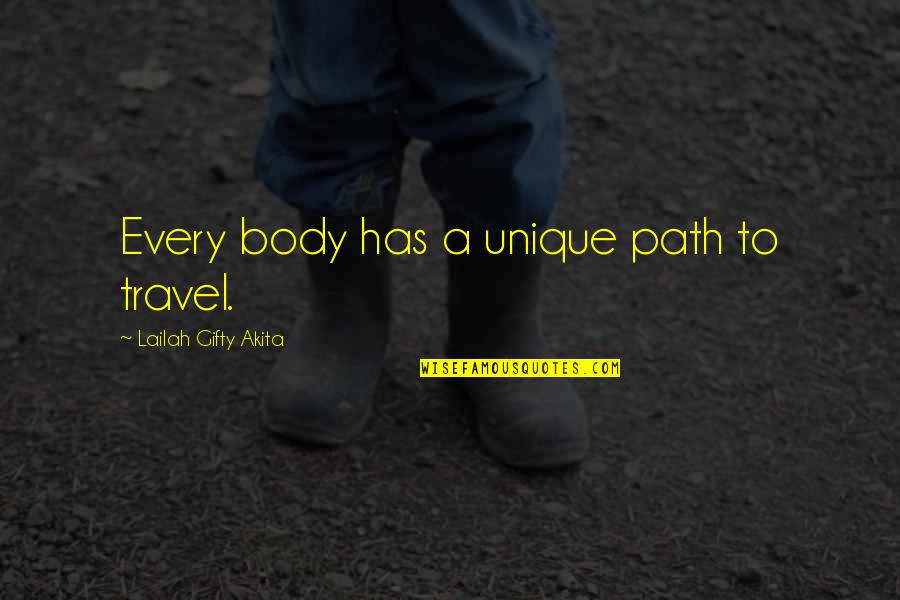 Comencemos In English Quotes By Lailah Gifty Akita: Every body has a unique path to travel.