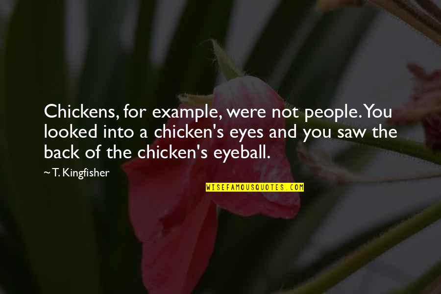 Comencemos In English Quotes By T. Kingfisher: Chickens, for example, were not people. You looked