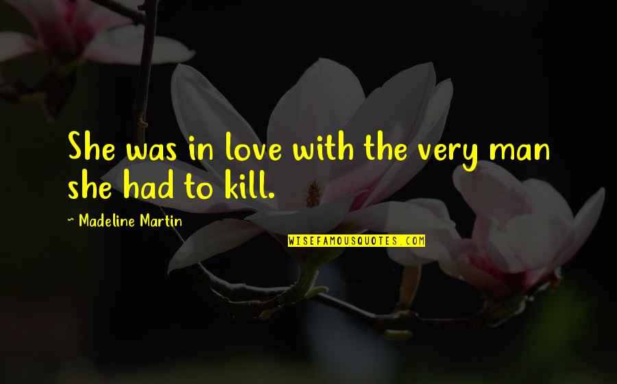 Comendador Marques Quotes By Madeline Martin: She was in love with the very man