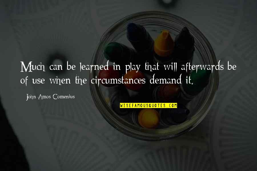 Comenius Quotes By John Amos Comenius: Much can be learned in play that will