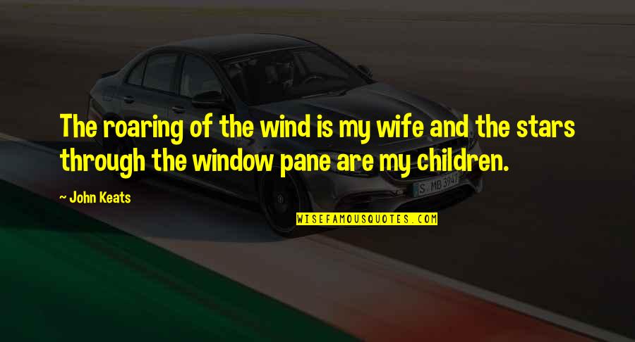 Comentario Biblico Adventista Quotes By John Keats: The roaring of the wind is my wife Comentario Biblico Adventista Quotes By John Keats: The roaring of the wind is my wife