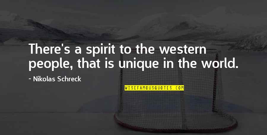 Comeoniwannalayya Quotes By Nikolas Schreck: There's a spirit to the western people, that Comeoniwannalayya Quotes By Nikolas Schreck: There's a spirit to the western people, that