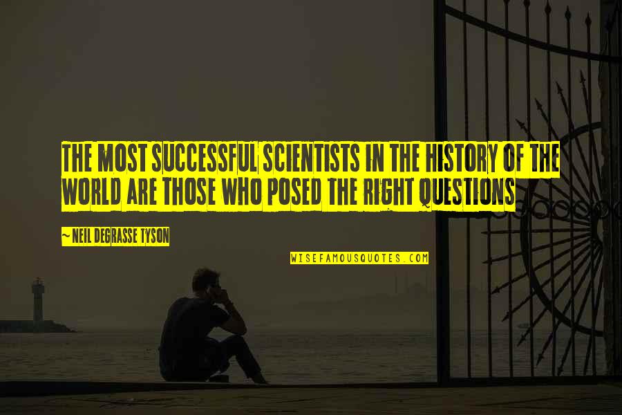 Comeonyousaints Quotes By Neil DeGrasse Tyson: The most successful scientists in the history of
