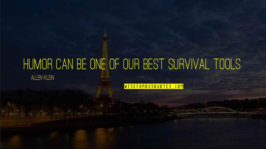 Comeos Secret Stash Quotes By Allen Klein: Humor can be one of our best survival Comeos Secret Stash Quotes By Allen Klein: Humor can be one of our best survival