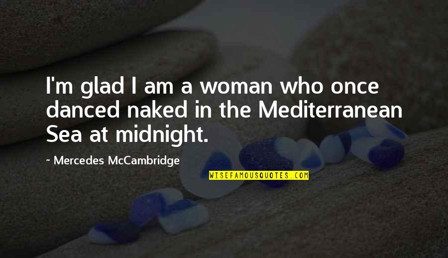 Comerio Homes Quotes By Mercedes McCambridge: I'm glad I am a woman who once