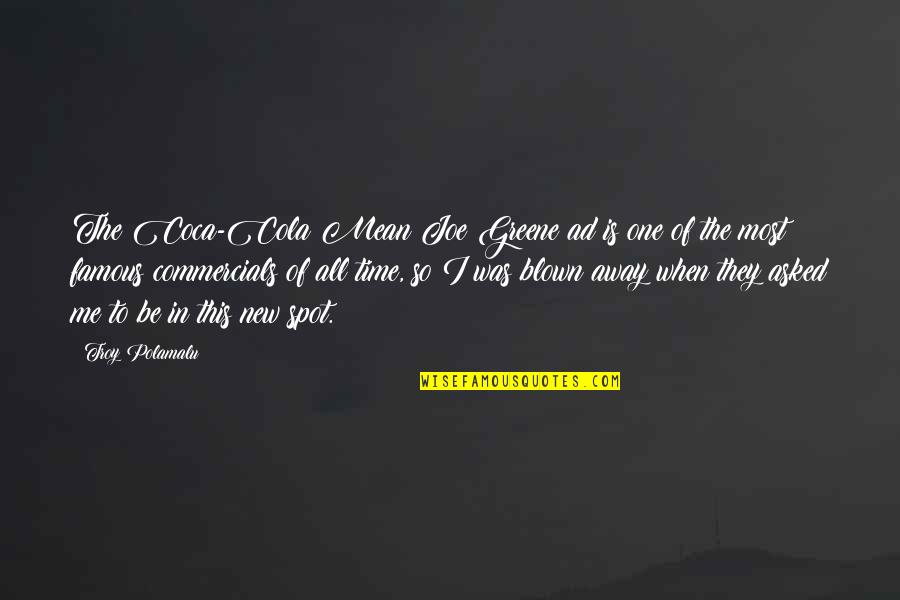 Comerme El Quotes By Troy Polamalu: The Coca-Cola Mean Joe Greene ad is one Comerme El Quotes By Troy Polamalu: The Coca-Cola Mean Joe Greene ad is one