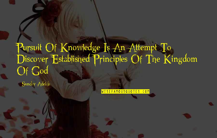 Comero Iampp Quotes By Sunday Adelaja: Pursuit Of Knowledge Is An Attempt To Discover
